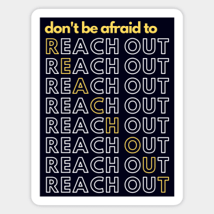 Don't Be Afraid to Reach Out | Mental Health Magnet